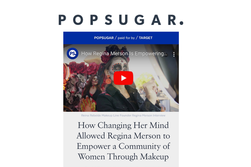 POPSUGAR: FEATURES REINA REBELDE AND A BTS VIDEO OF THE LATINA-OWNED BUSINESS