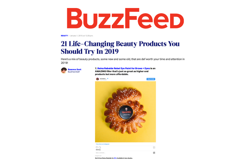 Buzz Feed names Reina Rebelde’s Rebel Eye Paint for Brows + Eyes a life changing product for 2019